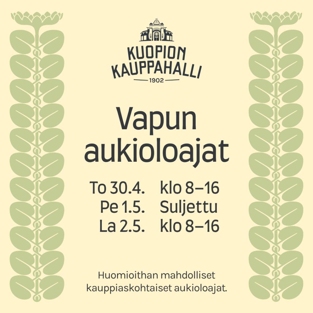 Kuopion kauppahallin vapun aukioloajat: To 30.4. klo 8–16, pe 1.5. suljettu, la 2.5. klo 8–16.